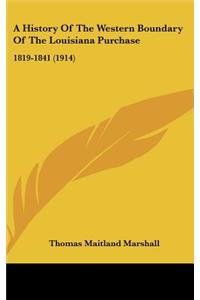 History Of The Western Boundary Of The Louisiana Purchase