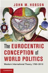 The Eurocentric Conception of World Politics