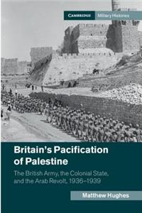 Britain's Pacification of Palestine