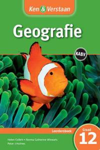 Ken & Verstaan Geografie Leerdersboek Graad 12 Afrikaans