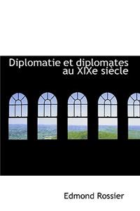 Diplomatie Et Diplomates Au Xixe Siecle