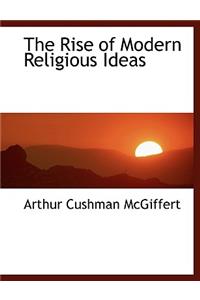 The Rise of Modern Religious Ideas