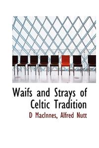 Waifs and Strays of Celtic Tradition
