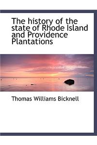 The History of the State of Rhode Island and Providence Plantations