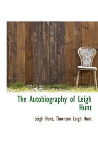 The Autobiography of Leigh Hunt