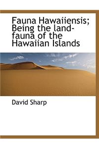 Fauna Hawaiiensis; Being the Land-Fauna of the Hawaiian Islands