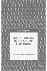 Dark Humor in Films of the 1960s