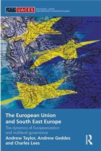 The European Union and South East Europe: The Dynamics of Europeanization and Multilevel Governance