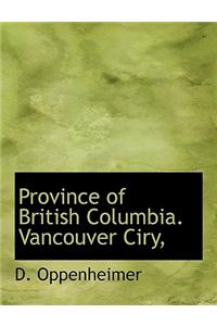 Province of British Columbia. Vancouver Ciry,