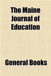 The Maine Journal of Education Volume 7