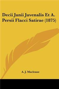 Decii Junii Juvenalis Et A. Persii Flacci Satirae (1875)