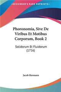 Phoronomia, Sive De Viribus Et Motibus Corporum, Book 2