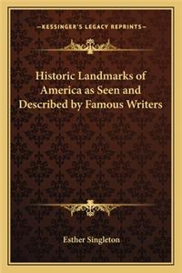 Historic Landmarks of America as Seen and Described by Famous Writers
