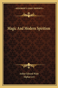 Magic And Modern Spiritism