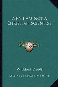 Why I Am Not a Christian Scientist