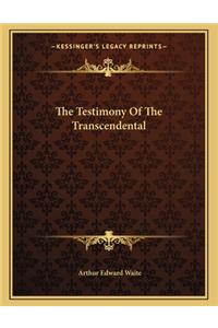 The Testimony Of The Transcendental