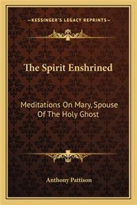 Spirit Enshrined