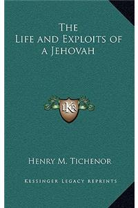 The Life and Exploits of a Jehovah