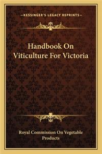 Handbook On Viticulture For Victoria