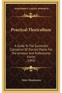 Practical Floriculture