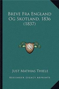 Breve Fra England Og Skotland, 1836 (1837)