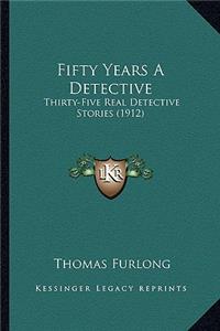 Fifty Years A Detective