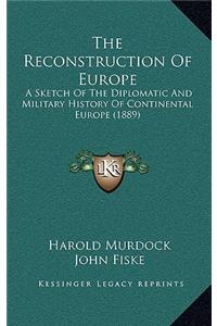 The Reconstruction of Europe