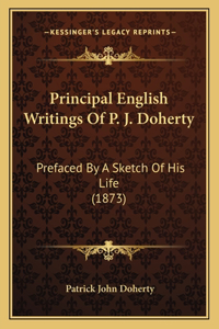 Principal English Writings Of P. J. Doherty