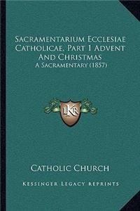 Sacramentarium Ecclesiae Catholicae, Part 1 Advent And Christmas