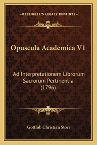 Opuscula Academica V1