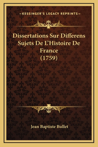 Dissertations Sur Differens Sujets De L'Histoire De France (1759)
