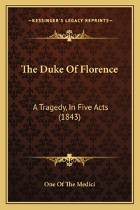 The Duke Of Florence