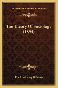 The Theory Of Sociology (1894)
