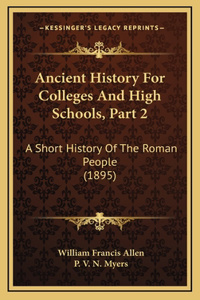 Ancient History For Colleges And High Schools, Part 2