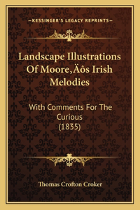 Landscape Illustrations Of Moore's Irish Melodies