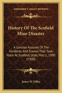 History Of The Scofield Mine Disaster