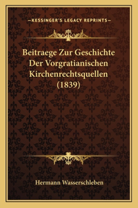 Beitraege Zur Geschichte Der Vorgratianischen Kirchenrechtsquellen (1839)