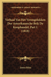 Verhaal Van Het Verongelukken Der Amerikaansche Brik De Koophandel, Part 1 (1818)