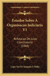 Estudos Sobre A Organisacao Judiciaria V1