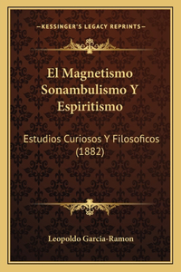 El Magnetismo Sonambulismo Y Espiritismo