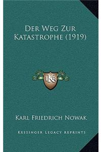 Der Weg Zur Katastrophe (1919)