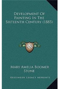 Development Of Painting In The Sixteenth Century (1885)