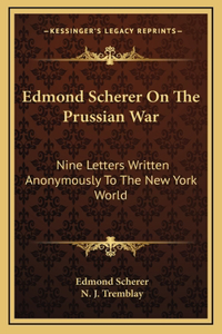 Edmond Scherer On The Prussian War