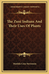 Zuni Indians And Their Uses Of Plants