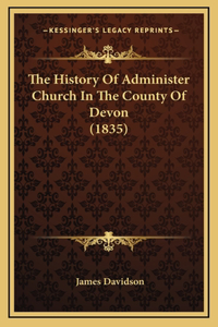 The History Of Administer Church In The County Of Devon (1835)