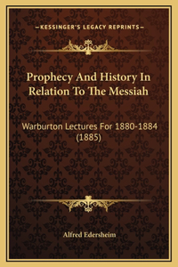 Prophecy And History In Relation To The Messiah