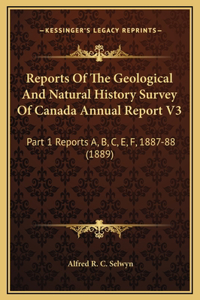 Reports Of The Geological And Natural History Survey Of Canada Annual Report V3