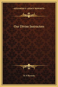 Our Divine Instructors