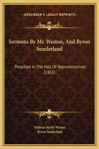 Sermons By Mr. Weston, And Byron Sunderland