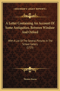 A Letter Containing An Account Of Some Antiquities, Between Windsor And Oxford